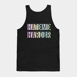 HATE ME HARDER Tank Top